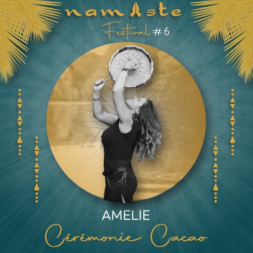 Festival Namasté cérémonie cacao Amélie DODINET